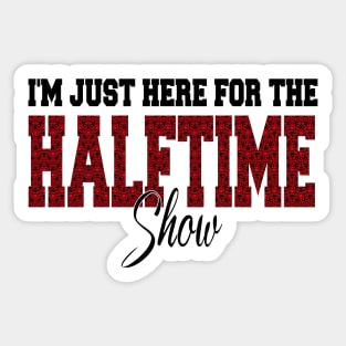 i'm just here for the halftime show Sticker